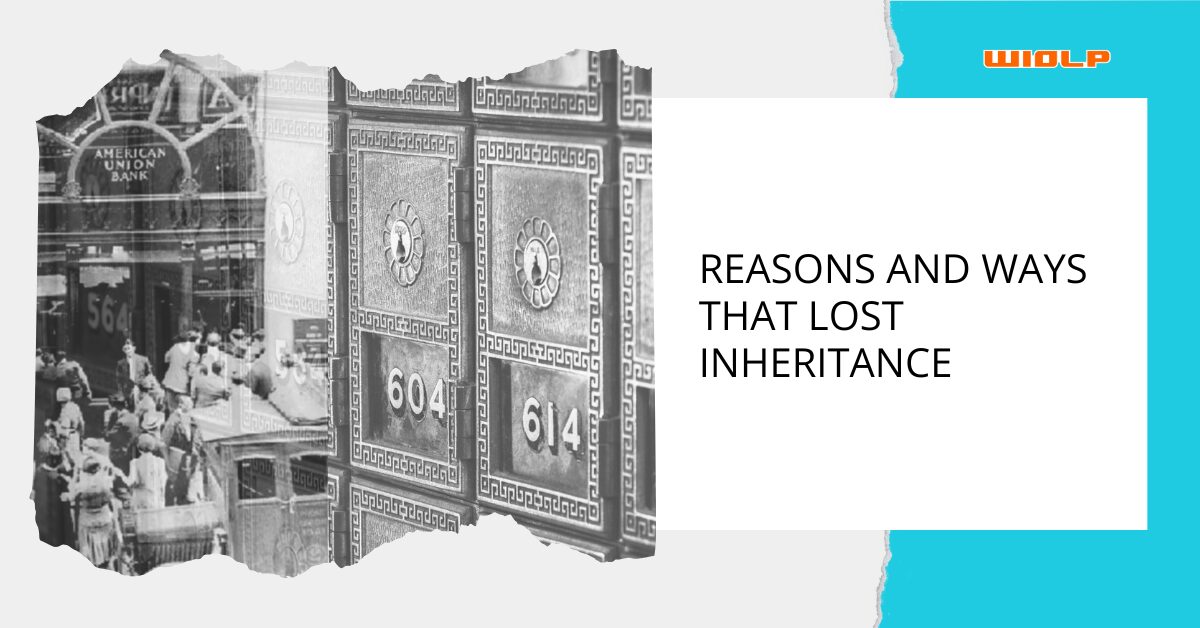 lost patrimony, inheritage, dormant account, change life, wiolp